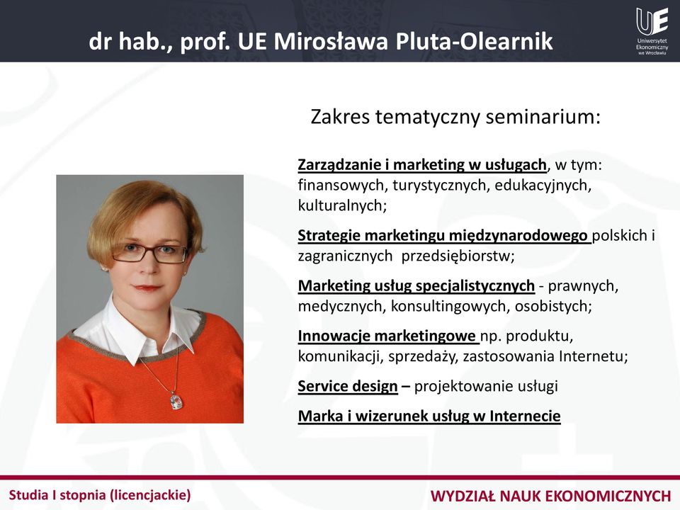 kulturalnych; Strategie marketingu międzynarodowego polskich i zagranicznych przedsiębiorstw; Marketing usług