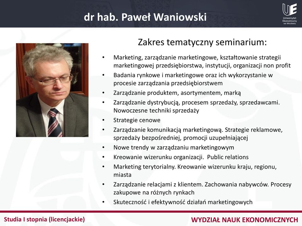 procesie zarządzania przedsiębiorstwem Zarządzanie produktem, asortymentem, marką Zarządzanie dystrybucją, procesem sprzedaży, sprzedawcami.