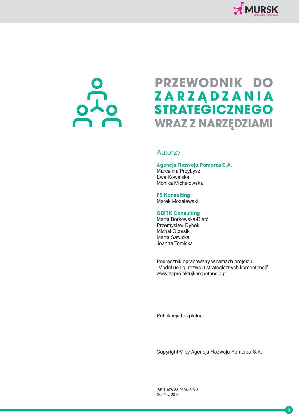 Tomicka Podręcznik opracowany w ramach projektu Model usługi rozwoju strategicznych kompetencji www.