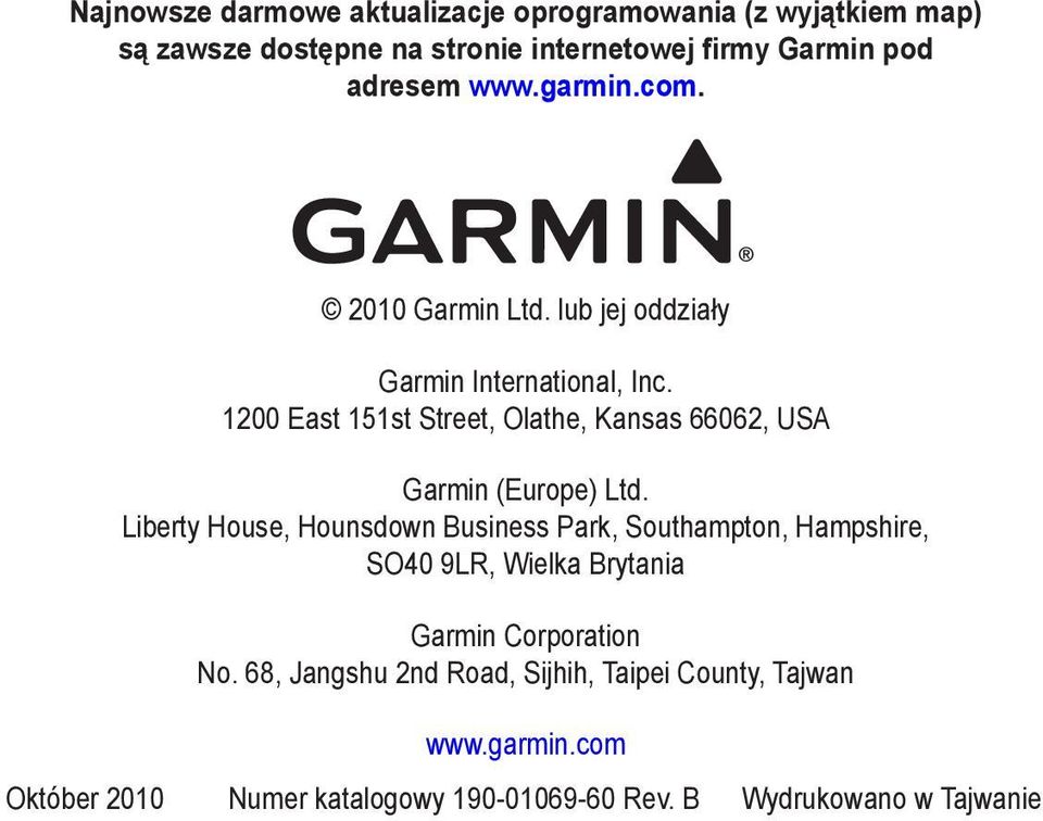 1200 East 151st Street, Olathe, Kansas 66062, USA Garmin (Europe) Ltd.
