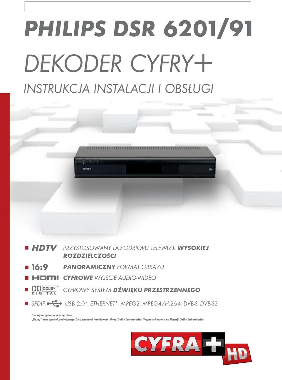 przestrzennego SPDIF, USB 2.0, ETHERNET, MPEG2, MPEG4/H.