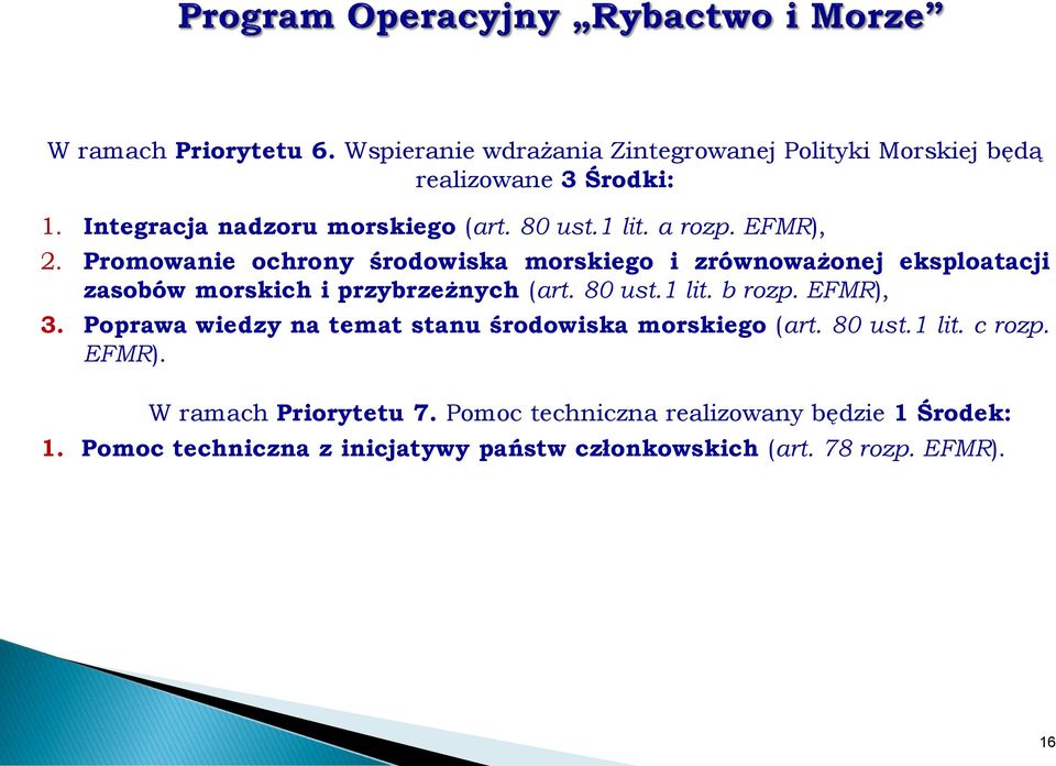 Promowanie ochrony środowiska morskiego i zrównoważonej eksploatacji zasobów morskich i przybrzeżnych (art. 80 ust.1 lit. b rozp.