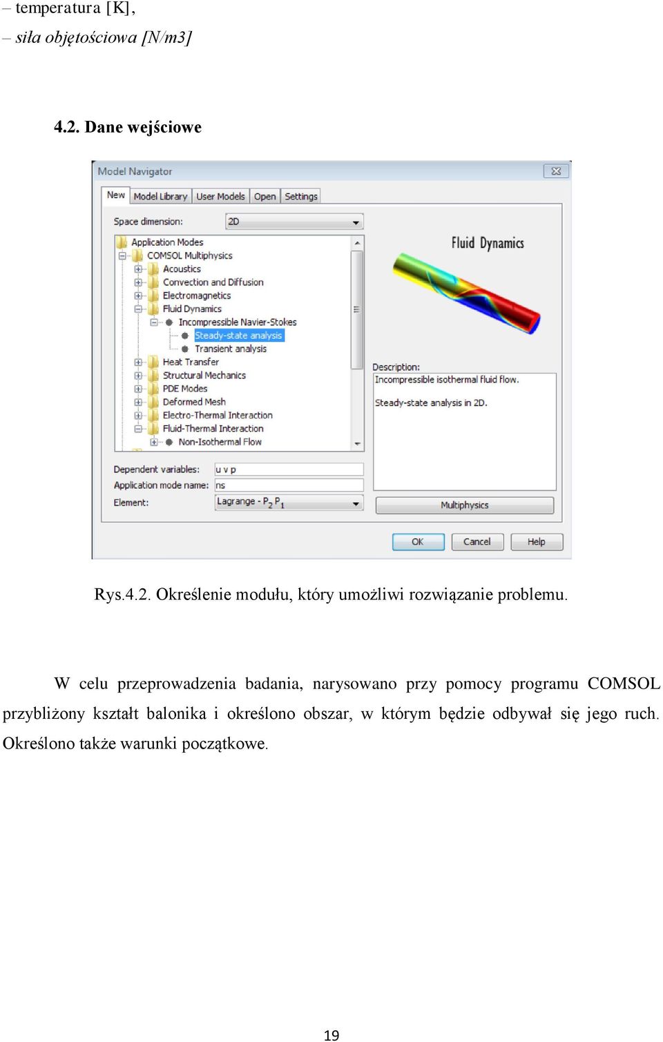 W celu przeprowadzenia badania, narysowano przy pomocy programu COMSOL