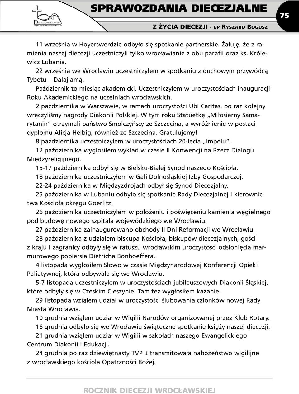 Uczestniczyłem w uroczystościach inauguracji Roku Akademickiego na uczelniach wrocławskich.