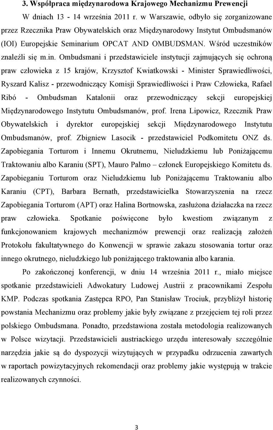 rium OPCAT AND OMBUDSMAN. Wśród uczestników znaleźli się m.in.