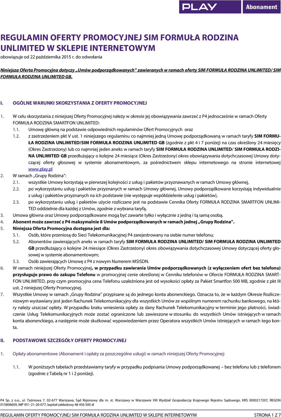 OGÓLNE WARUNKI SKORZYSTANIA Z OFERTY PROMOCYJNEJ 1.