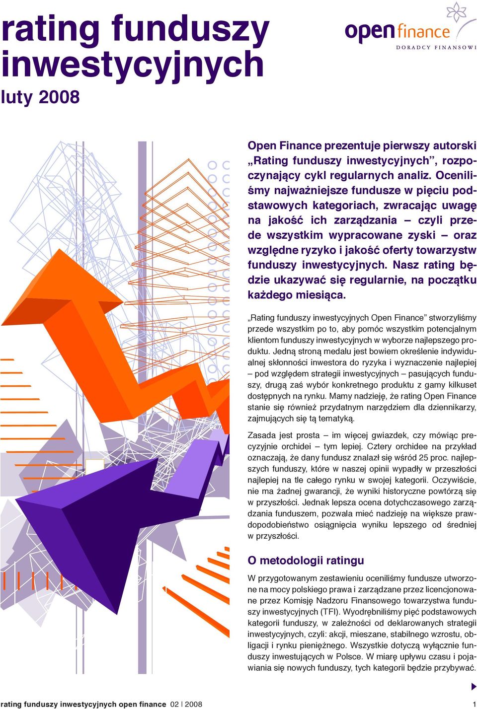 funduszy inwestycyjnych. Nasz rating będzie ukazywać się regularnie, na początku każdego miesiąca.