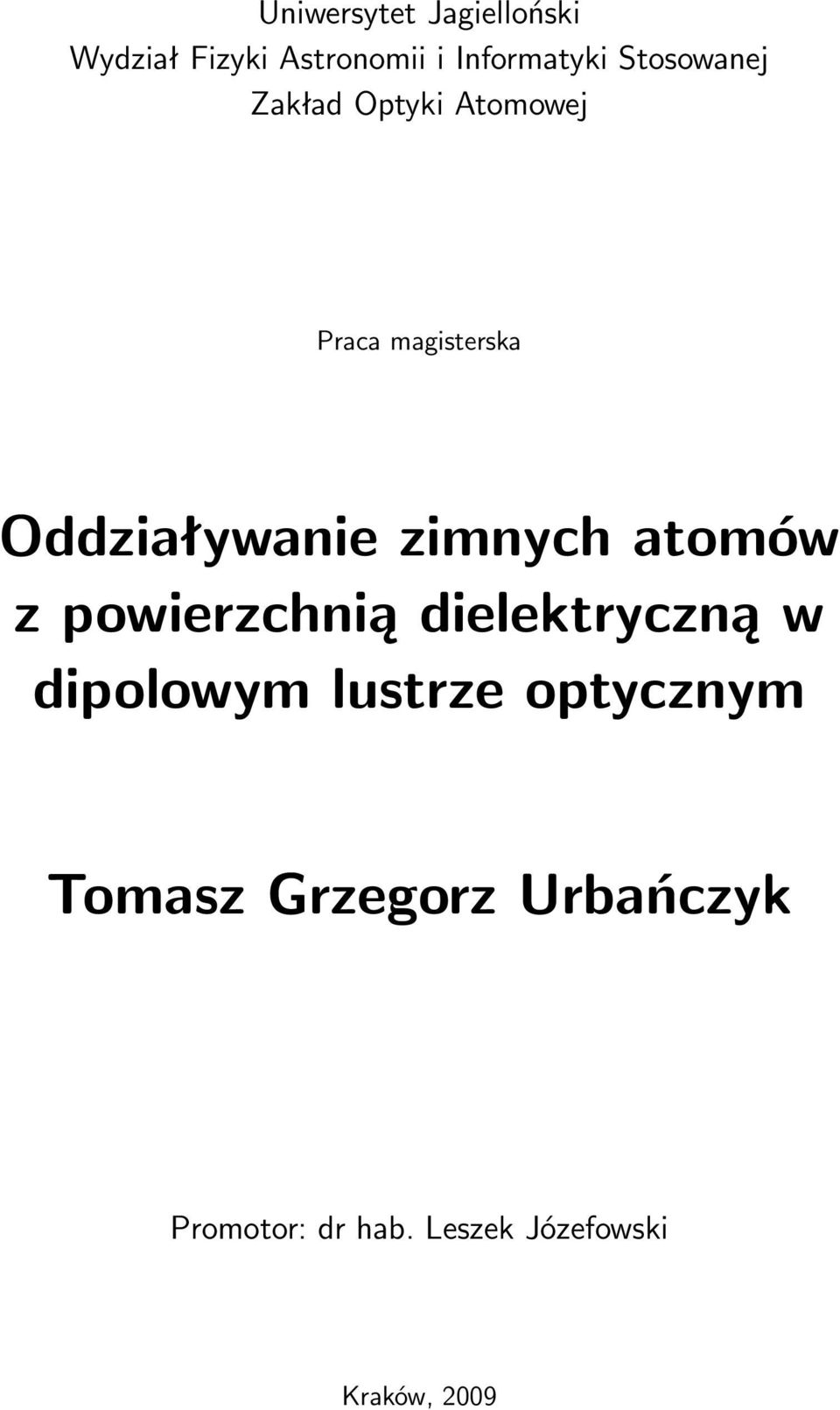 zimnych atomów z powierzchnią dielektryczną w dipolowym lustrze