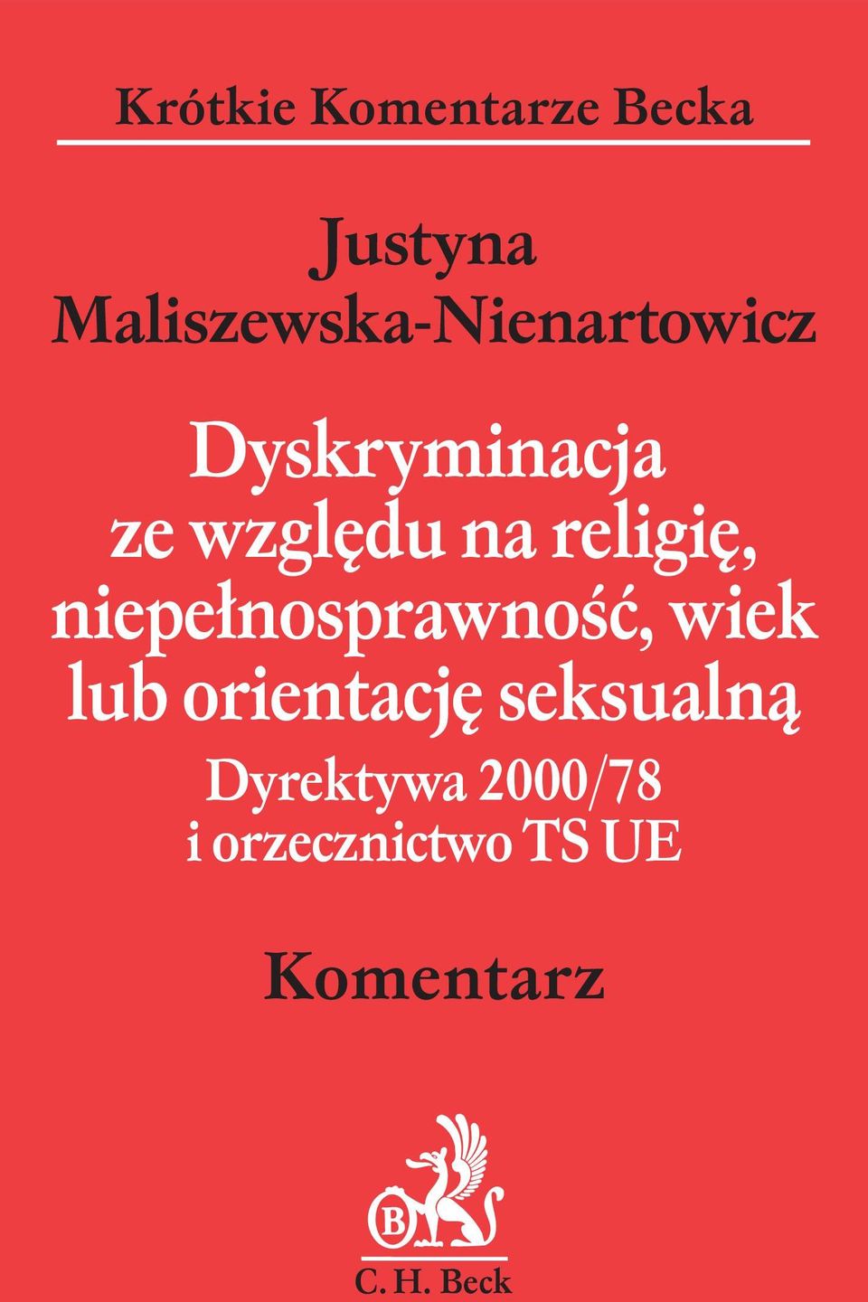 na religię, niepełnosprawność, wiek lub orientację
