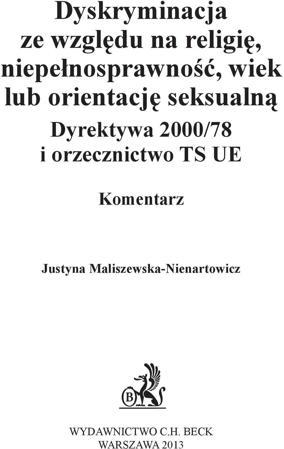 Dyrektywa 2000/78 i orzecznictwo TS UE Komentarz