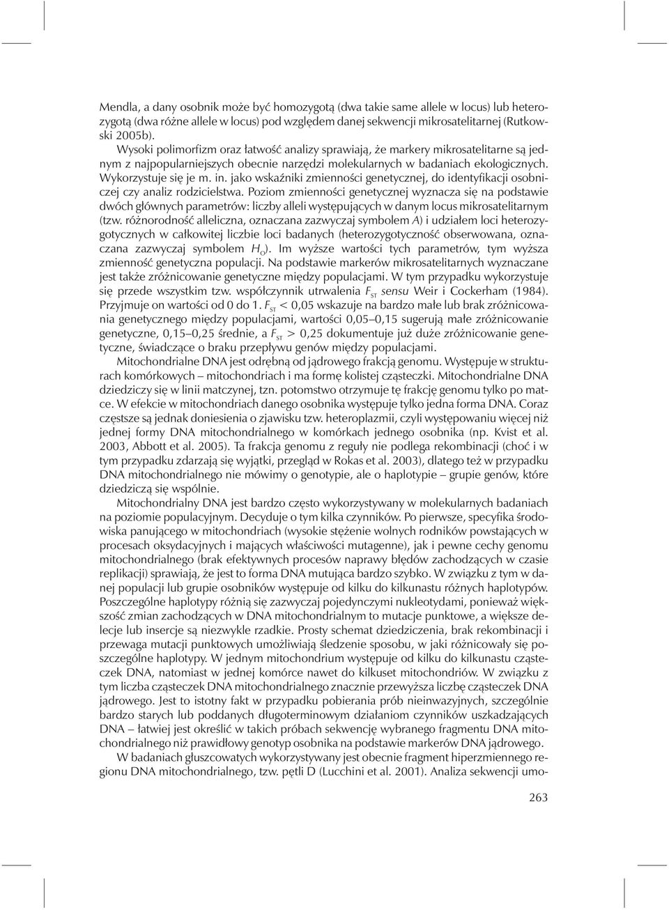 jako wskaźniki zmienności genetycznej, do identyfikacji osobniczej czy analiz rodzicielstwa.
