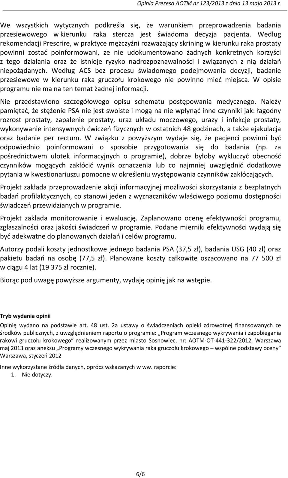 oraz że istnieje ryzyko nadrozpoznawalności i związanych z nią działań niepożądanych.