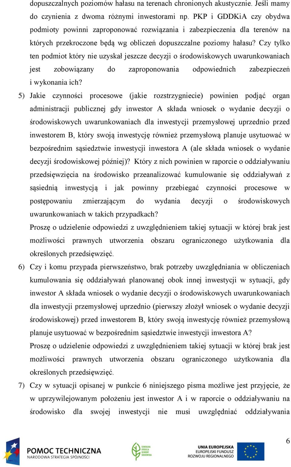 Czy tylko ten podmiot który nie uzyskał jeszcze decyzji o środowiskowych uwarunkowaniach jest zobowiązany do zaproponowania odpowiednich zabezpieczeń i wykonania ich?