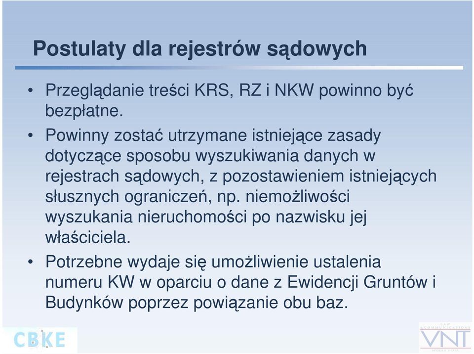 pozostawieniem istniejących słusznych ograniczeń, np.