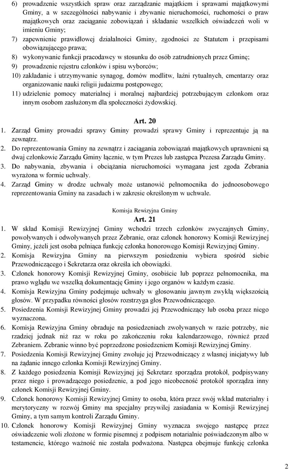 stosunku do osób zatrudnionych przez Gminę; 9) prowadzenie rejestru członków i spisu wyborców; 10) zakładanie i utrzymywanie synagog, domów modlitw, łaźni rytualnych, cmentarzy oraz organizowanie