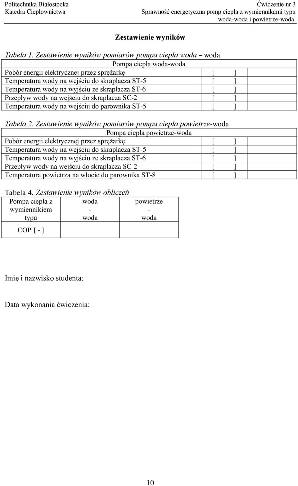 wyjściu ze skraplacza ST-6 [ ] Przepływ wody na wejściu do skraplacza SC-2 [ ] Temperatura wody na wejściu do parownika ST-5 [ ] Tabela 2.