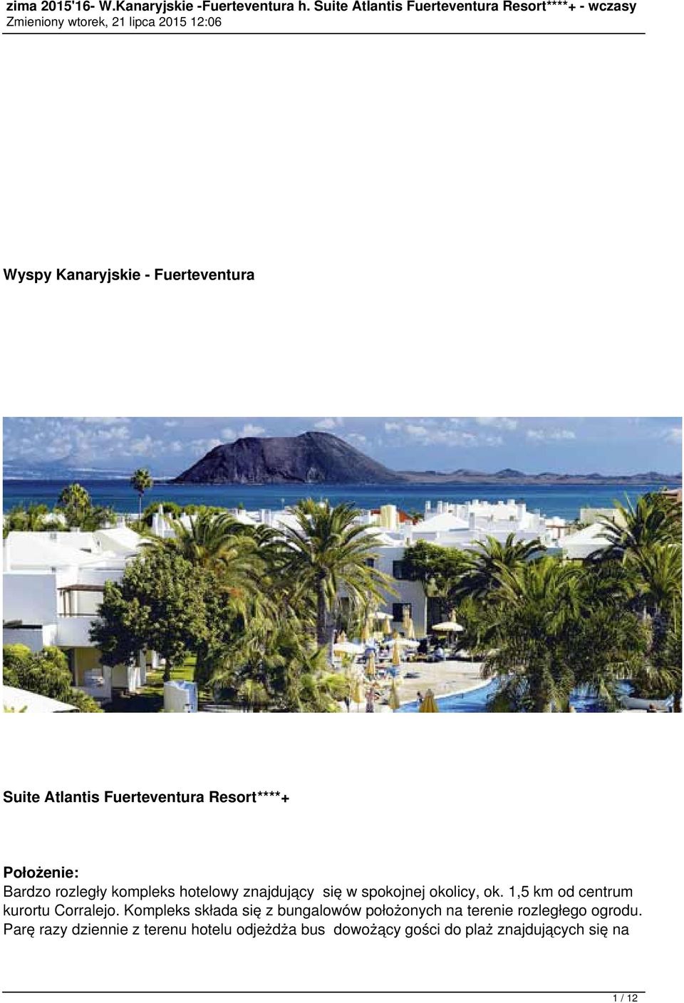 1,5 km od centrum kurortu Corralejo.