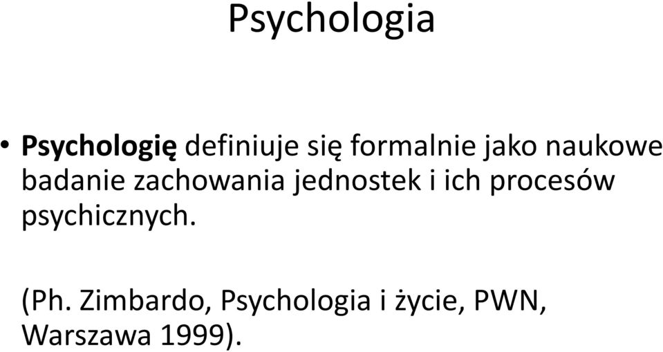 jednostek i ich procesów psychicznych. (Ph.