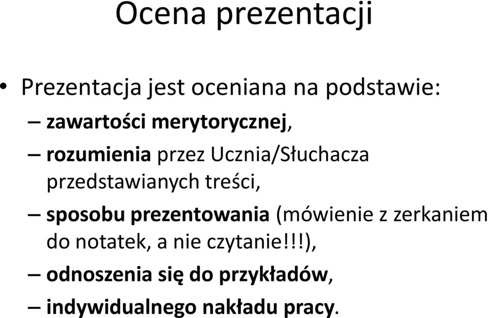 treści, sposobu prezentowania (mówienie z zerkaniem do notatek, a nie