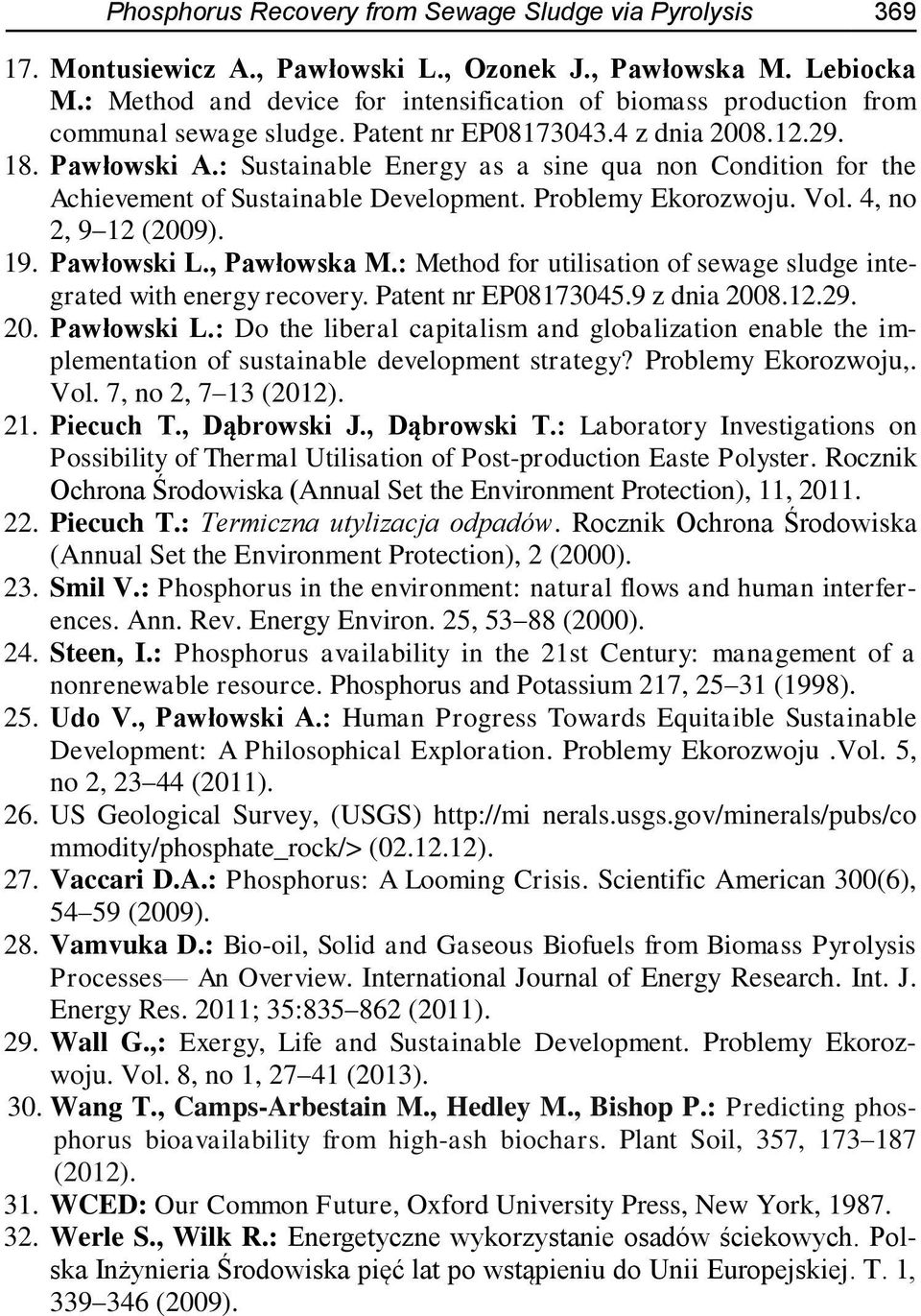 : Sustainable Energy as a sine qua non Condition for the Achievement of Sustainable Development. Problemy Ekorozwoju. Vol. 4, no 2, 9 12 (2009). 19. Pawłowski L., Pawłowska M.