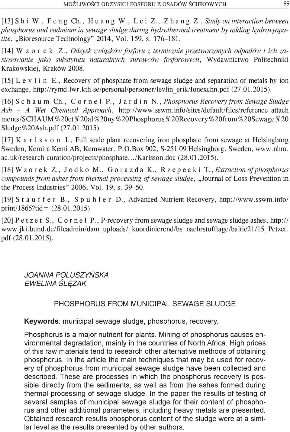 , Odzysk związków fosforu z termicznie przetworzonych odpadów i ich zastosowanie jako substytutu naturalnych surowców fosforowych, Wydawnictwo Politechniki Krakowskiej, Kraków 2008.