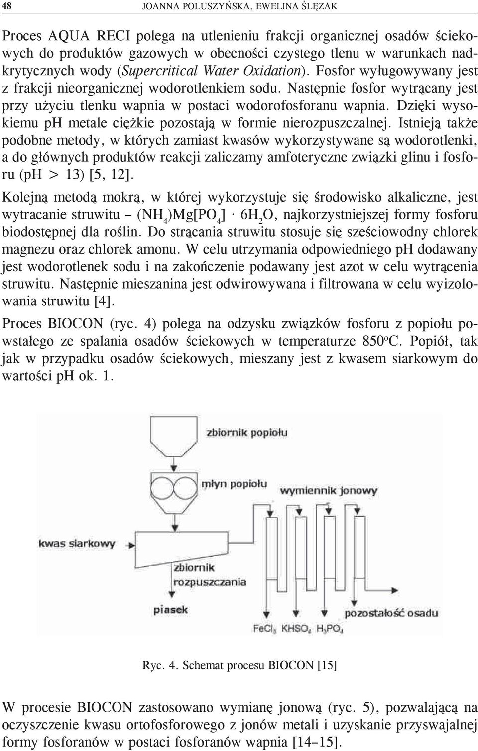 Dzięki wysokiemu ph metale ciężkie pozostają w formie nierozpuszczalnej.