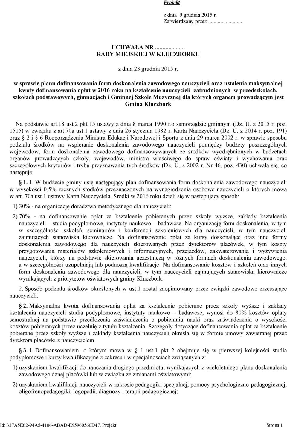 zatrudnionych w przedszkolach, szkołach podstawowych, gimnazjach i Gminnej Szkole Muzycznej dla których organem prowadzącym jest Gmina Kluczbork Na podstawie art.18 ust.