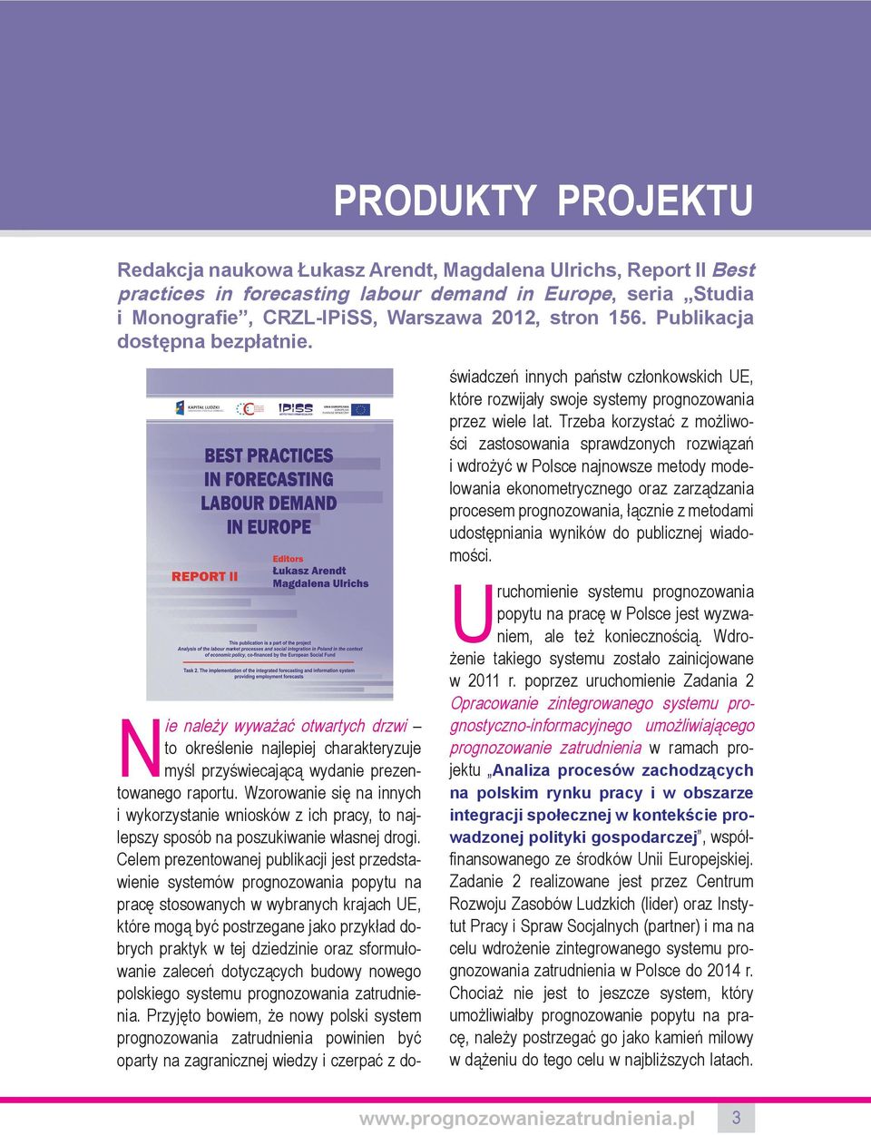Wzorowanie się na innych i wykorzystanie wniosków z ich pracy, to najlepszy sposób na poszukiwanie własnej drogi.