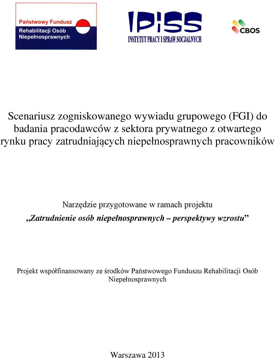 przygotowane w ramach projektu Zatrudnienie osób niepełnosprawnych perspektywy wzrostu