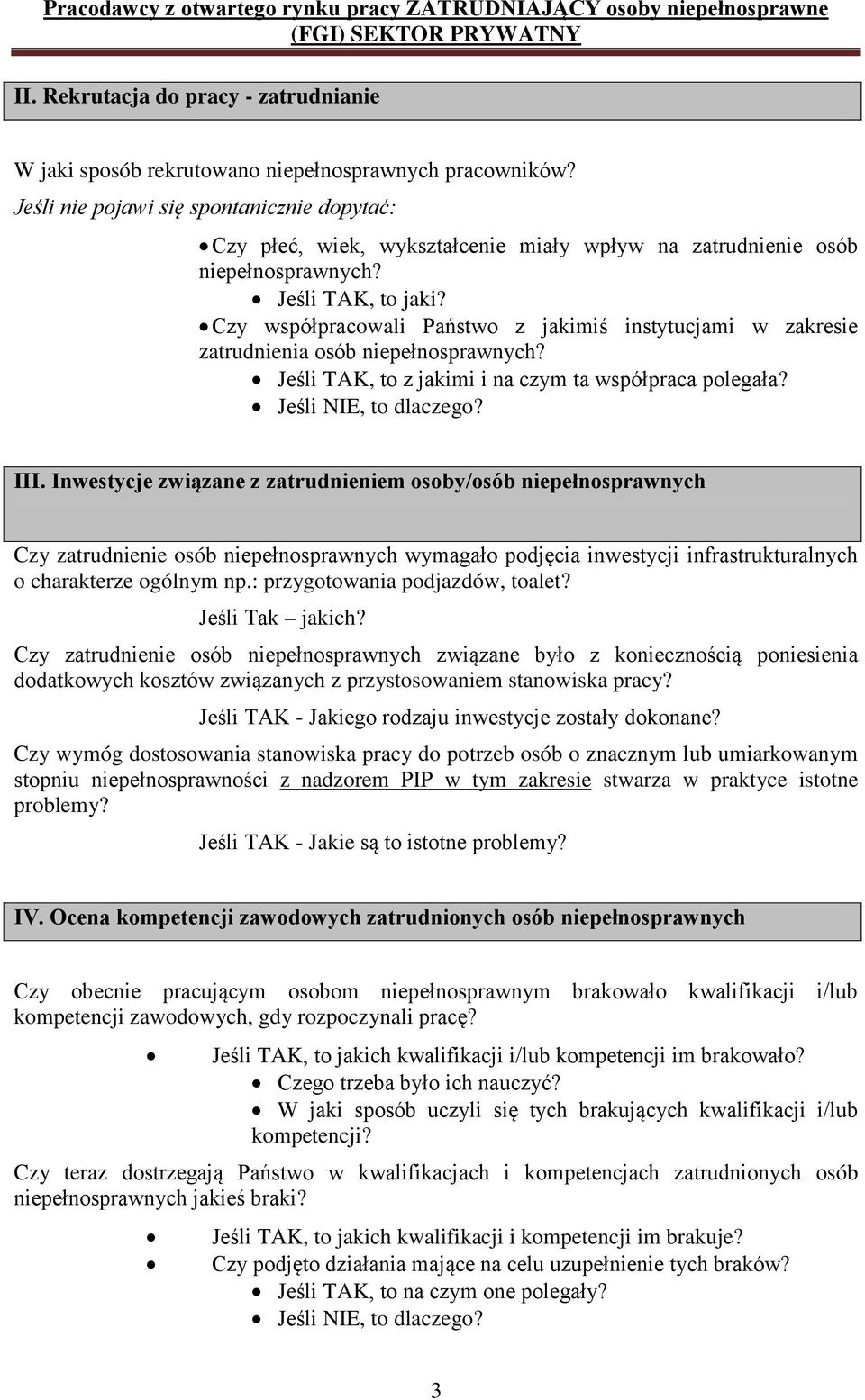 Czy współpracowali Państwo z jakimiś instytucjami w zakresie Jeśli TAK, to z jakimi i na czym ta współpraca polegała? Jeśli NIE, to dlaczego? III.