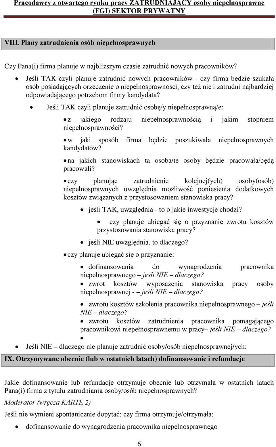 kandydata? Jeśli TAK czyli planuje zatrudnić osobę/y niepełnosprawną/e: z jakiego rodzaju niepełnosprawnością i jakim stopniem niepełnosprawności?