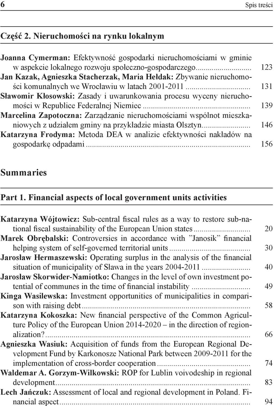 .. 131 Sławomir Kłosowski: Zasady i uwarunkowania procesu wyceny nieruchomości w Republice Federalnej Niemiec.