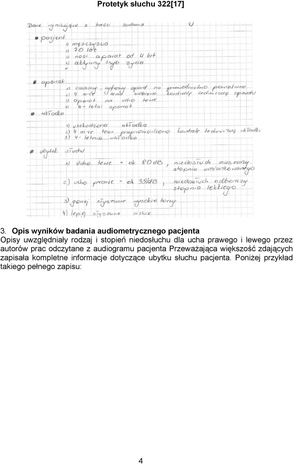 audiogramu pacjenta Przeważająca większość zdających zapisała kompletne