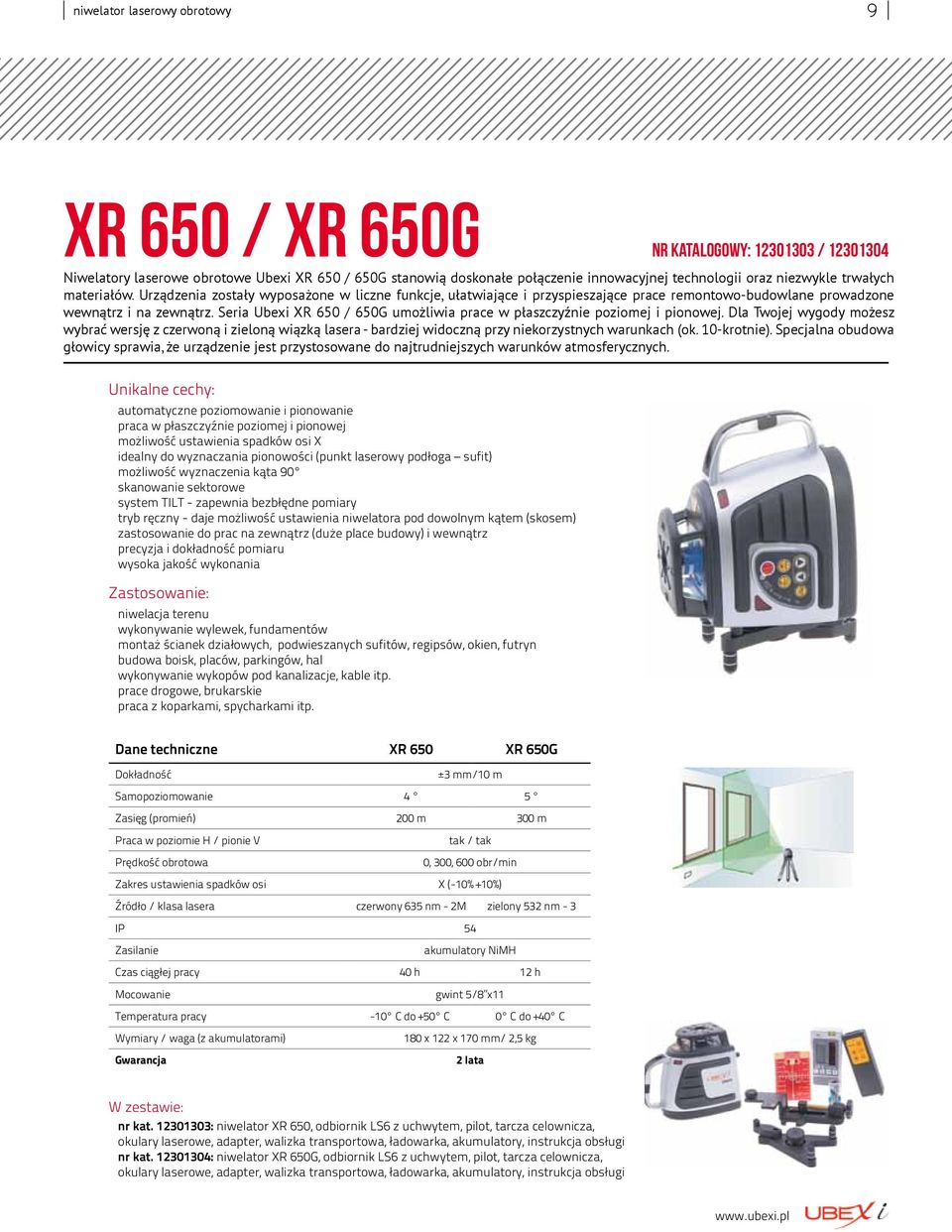 Seria Ubexi XR 650 / 650G umożliwia prace w płaszczyźnie poziomej i pionowej.
