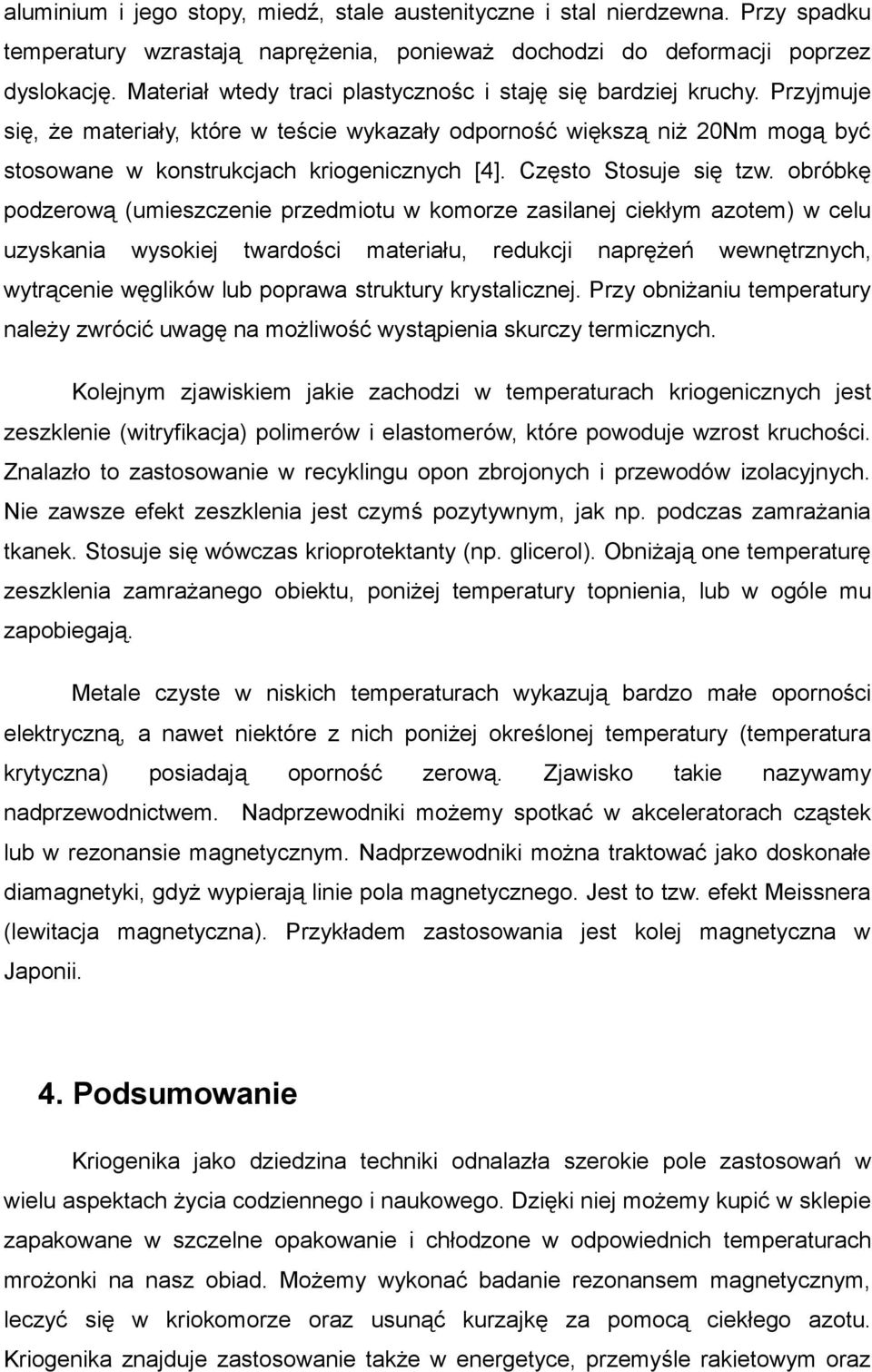 Często Stosuje się tzw.