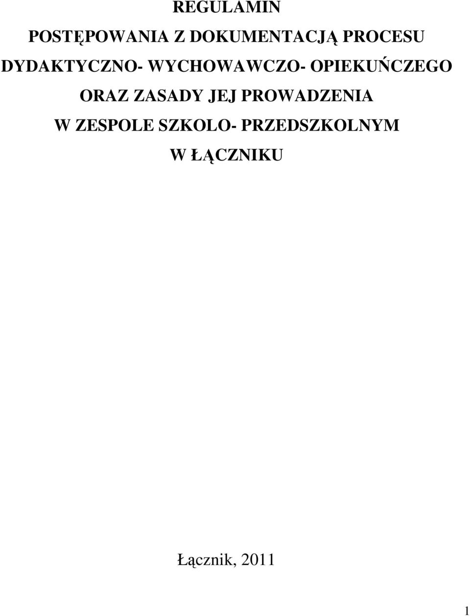 OPIEKUŃCZEGO ORAZ ZASADY JEJ PROWADZENIA W