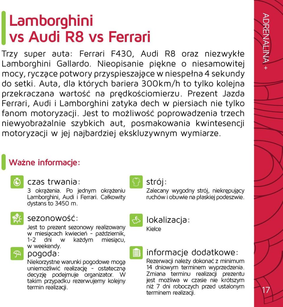 Prezent Jazda Ferrari, Audi i Lamborghini zatyka dech w piersiach nie tylko fanom motoryzacji.
