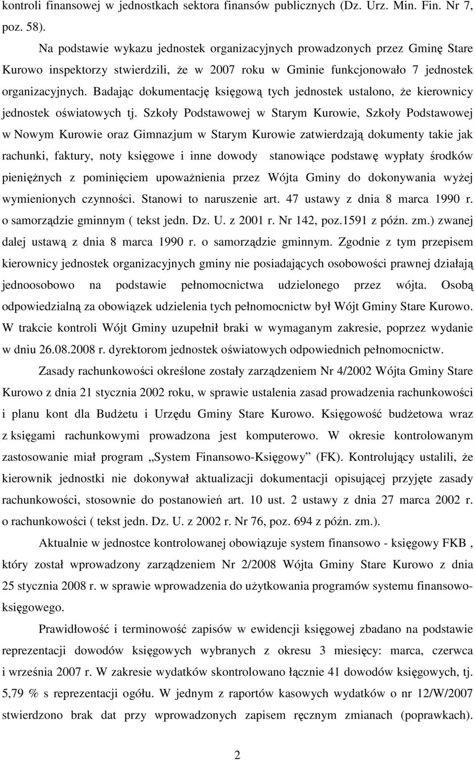 Badając dokumentację księgową tych jednostek ustalono, Ŝe kierownicy jednostek oświatowych tj.