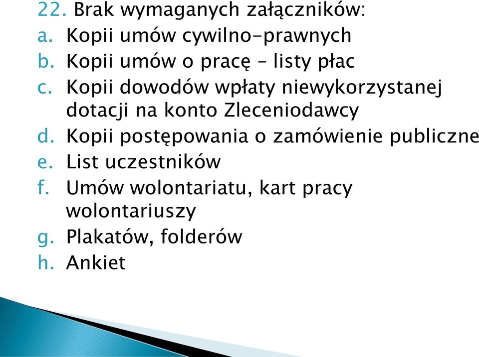 Kopii dowodów wpłaty niewykorzystanej dotacji na konto Zleceniodawcy d.