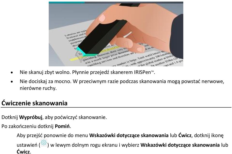 Ćwiczenie skanowania Dotknij Wypróbuj, aby poćwiczyć skanowanie. Po zakończeniu dotknij Pomiń.