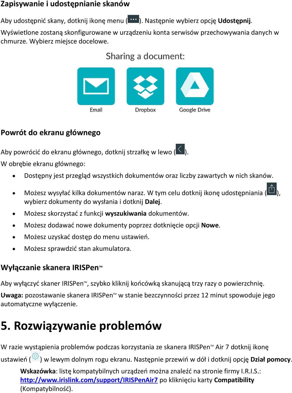 Powrót do ekranu głównego Aby powrócić do ekranu głównego, dotknij strzałkę w lewo ( ). W obrębie ekranu głównego: Dostępny jest przegląd wszystkich dokumentów oraz liczby zawartych w nich skanów.