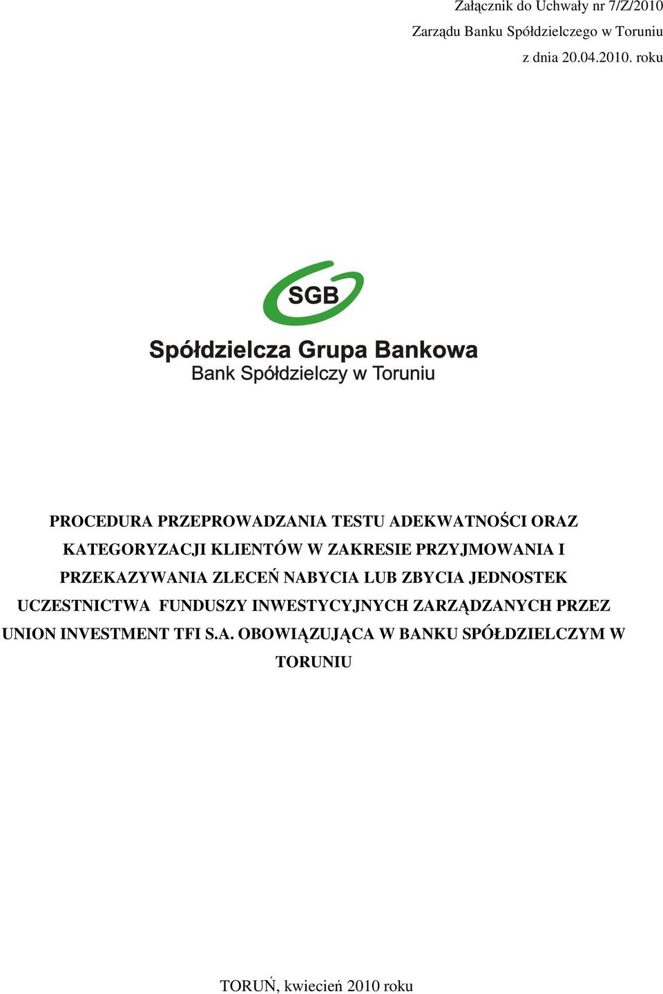 roku PROCEDURA PRZEPROWADZANIA TESTU ADEKWATNOŚCI ORAZ KATEGORYZACJI KLIENTÓW W ZAKRESIE
