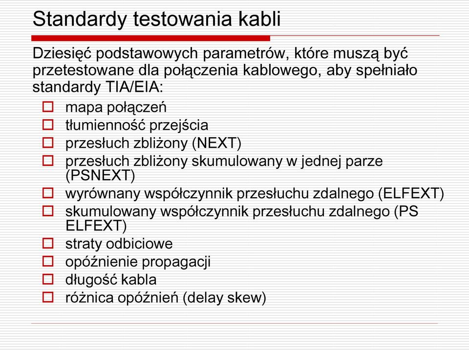 przesłuch zbliżony skumulowany w jednej parze (PSNEXT) wyrównany współczynnik przesłuchu zdalnego (ELFEXT)