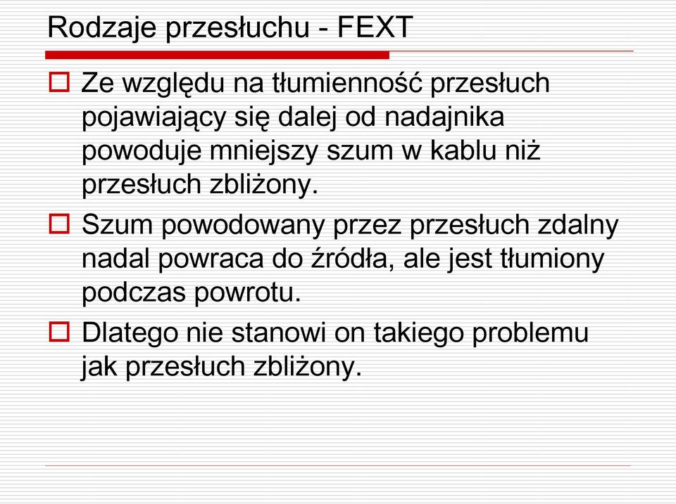 Szum powodowany przez przesłuch zdalny nadal powraca do źródła, ale jest