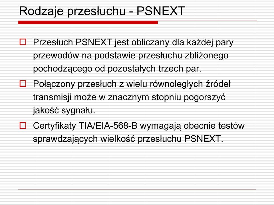 Połączony przesłuch z wielu równoległych źródeł transmisji może w znacznym stopniu