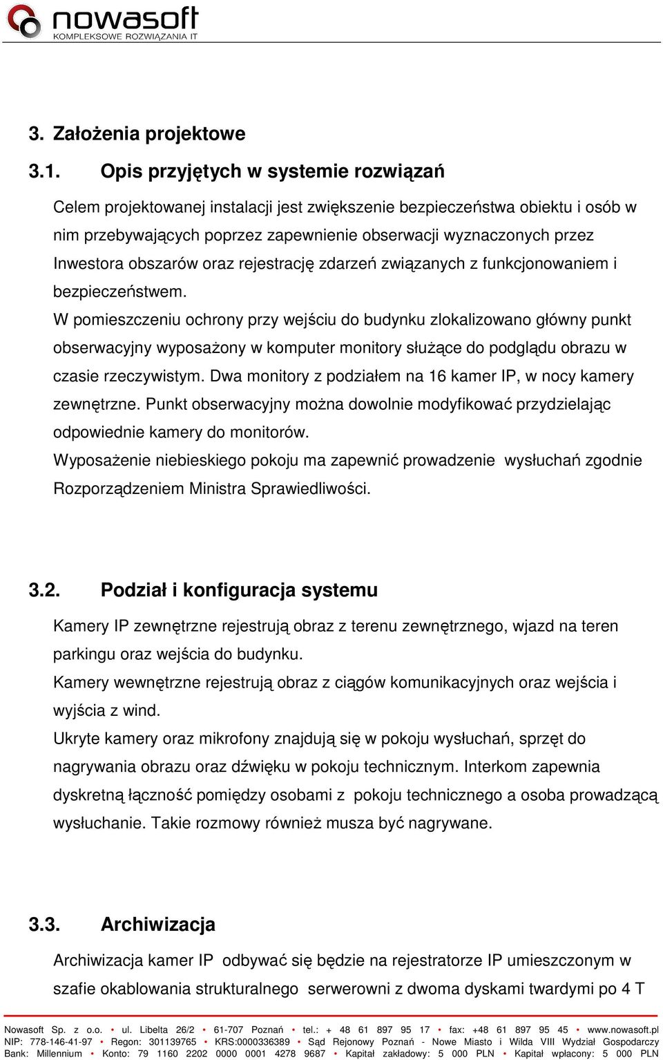 obszarów oraz rejestrację zdarzeń związanych z funkcjonowaniem i bezpieczeństwem.