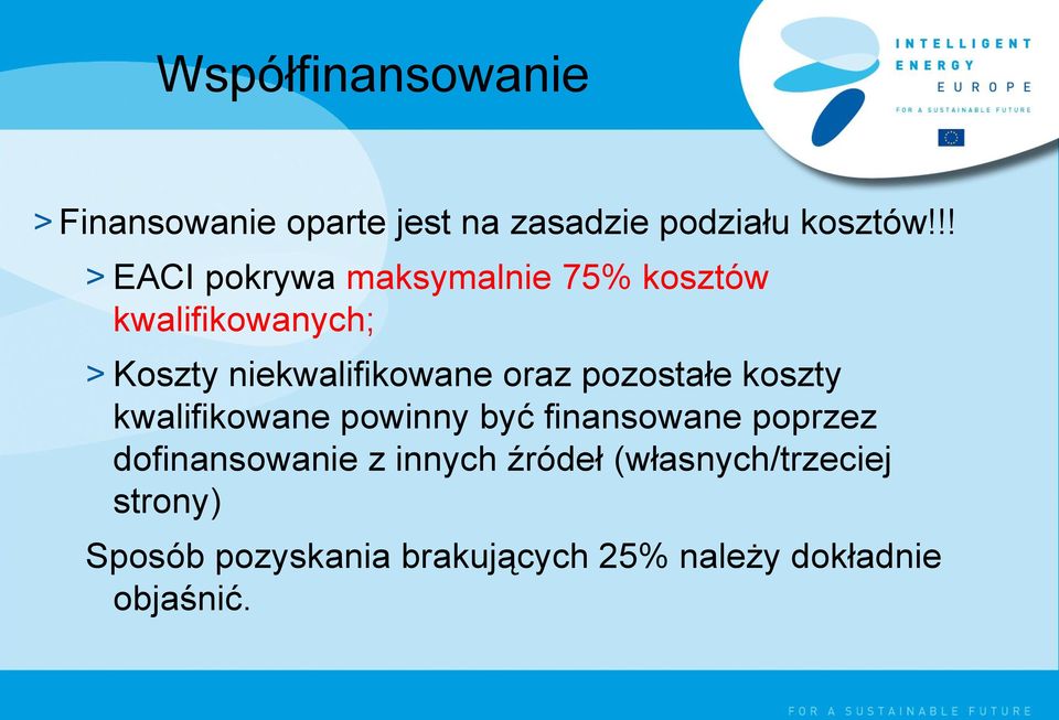 oraz pozostałe koszty kwalifikowane powinny być finansowane poprzez dofinansowanie z