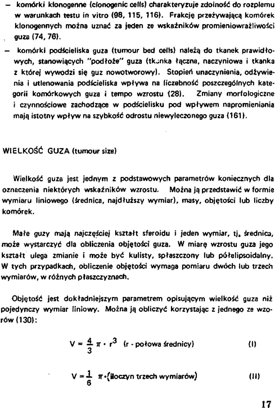 komórki podścieliska guza (tumour bed cells) należą do tkanek prawidło wych, stanowiących "podłoże" guza (tkanka łączna, naczyniowa i tkanka z której wywodzi się guz nowotworowy).