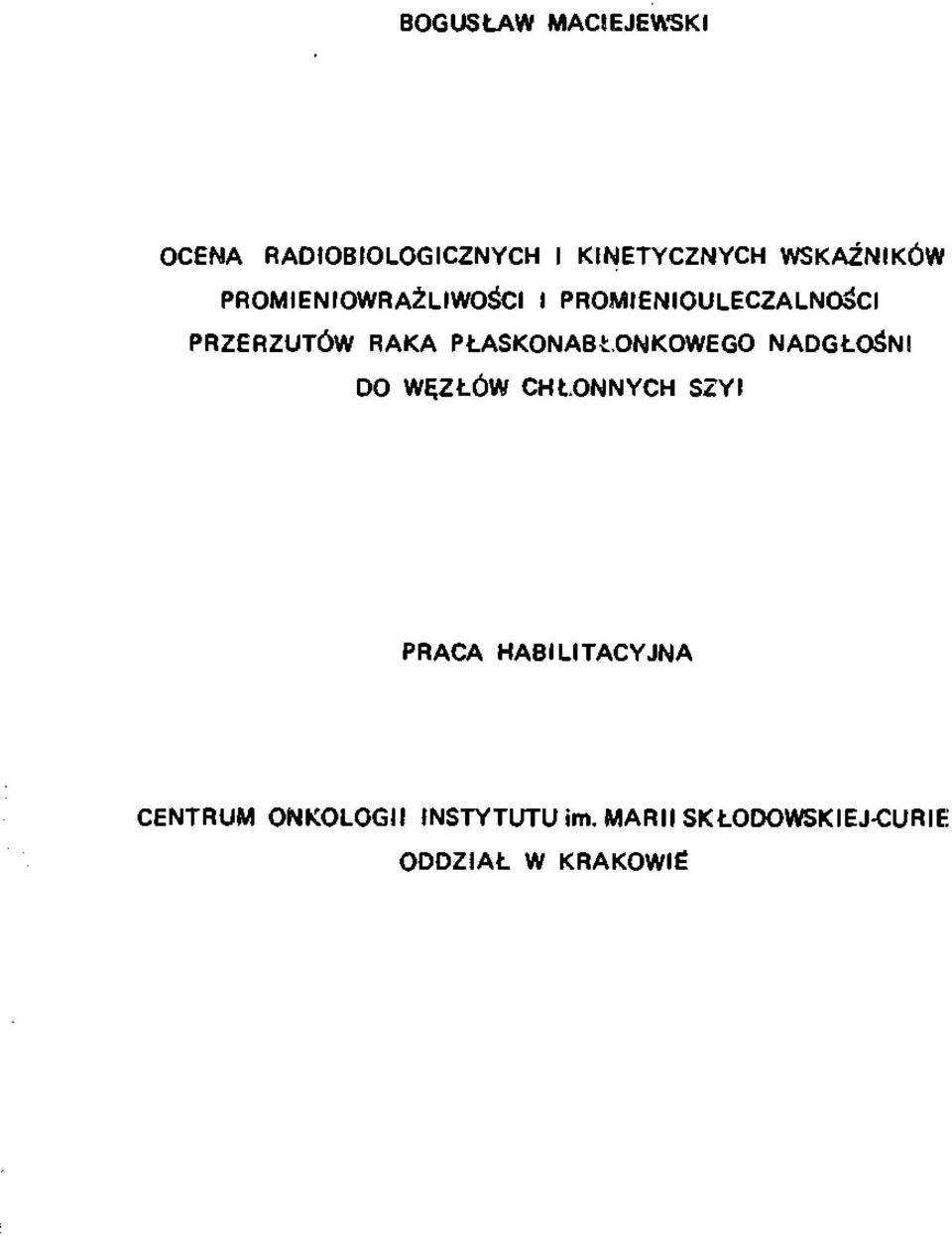 RAKA PŁASKONABŁONKOWEGO NADGŁOŚNI DO WĘZŁÓW CHŁONNYCH SZYI PRACA