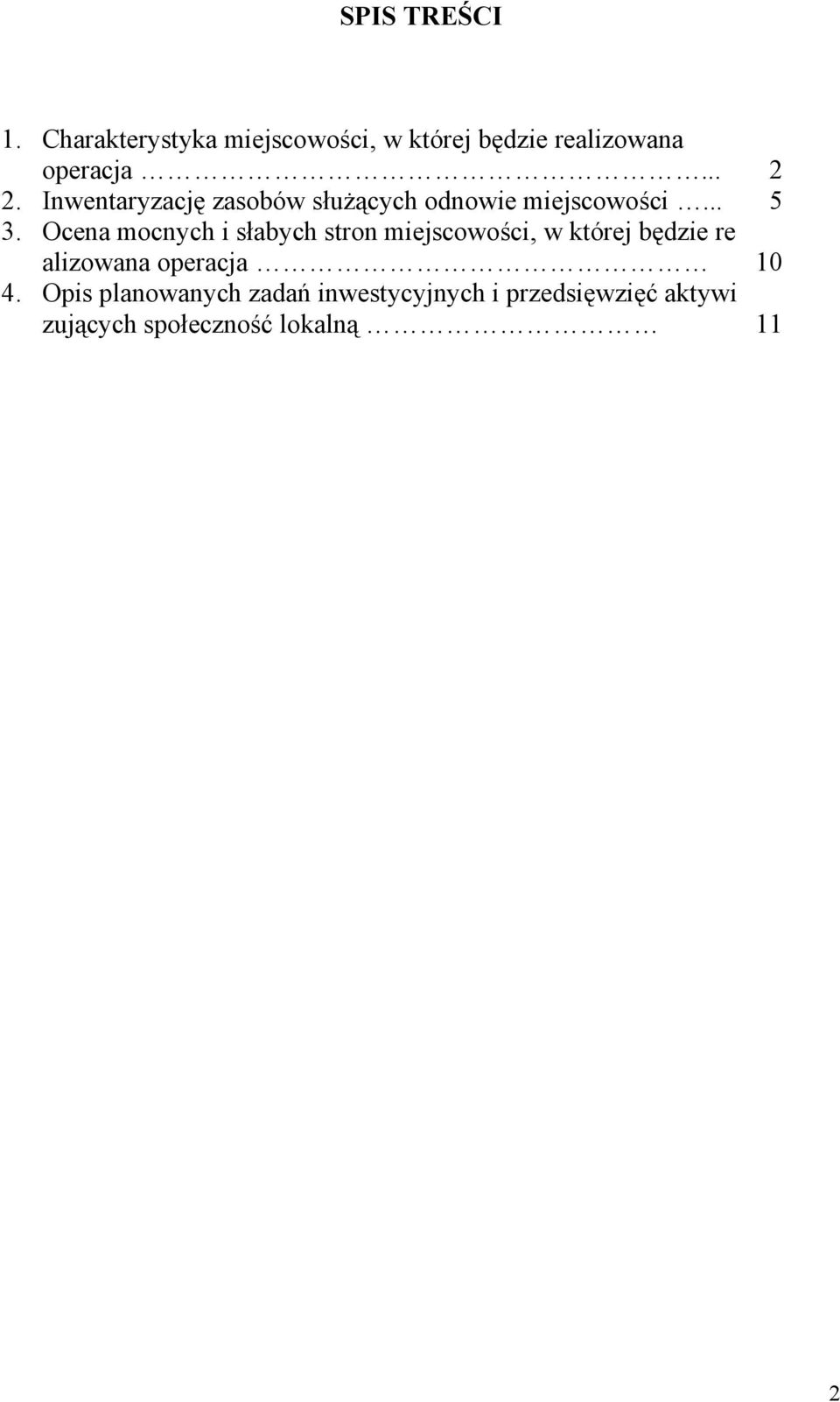 Ocena mocnych i słabych stron miejscowości, w której będzie re alizowana operacja